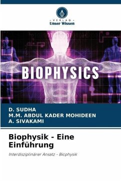 Biophysik - Eine Einführung - SUDHA, D.;ABDUL KADER MOHIDEEN, M.M.;SIVAKAMI, A.