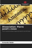 Dissociation: Pierre Janet's vision