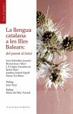 La llengua catalana a les Illes Balears : del passat al futur