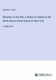 Sketches of the War; A Series of Letters to the North Moore Street School of New York