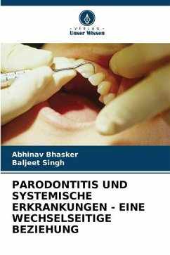 PARODONTITIS UND SYSTEMISCHE ERKRANKUNGEN - EINE WECHSELSEITIGE BEZIEHUNG - Bhasker, Abhinav;Singh, Baljeet