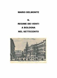 Il regime dei venti nel settecento a Bologna (eBook, ePUB) - Delmonte, Mario