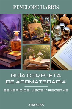 Guía completa de aromaterapia (eBook, ePUB) - Harris, Penelope