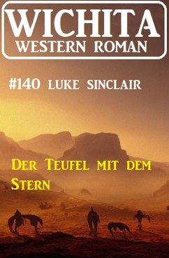 Der Teufel mit dem Stern: Wichita Western Roman 140 (eBook, ePUB) - Sinclair, Luke