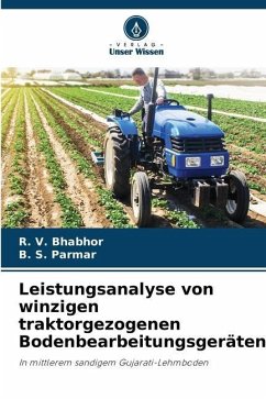 Leistungsanalyse von winzigen traktorgezogenen Bodenbearbeitungsgeräten - Bhabhor, R. V.;Parmar, B. S.