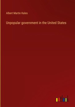 Unpopular government in the United States - Kales, Albert Martin