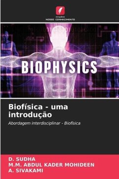 Biofísica - uma introdução - SUDHA, D.;ABDUL KADER MOHIDEEN, M.M.;SIVAKAMI, A.