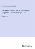 The Bradys' Race for Life; or, Rounding Up a Tough Trio, A Detective Story of Life