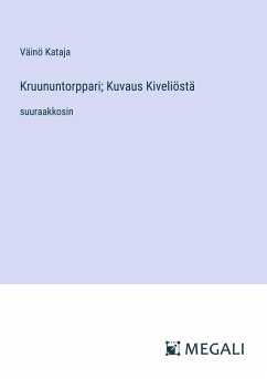 Kruununtorppari; Kuvaus Kiveliöstä - Kataja, Väinö