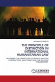 THE PRINCIPLE OF DISTINCTION IN INTERNATIONAL HUMANITARIAN LAW