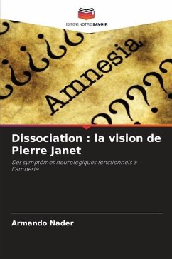 Dissociation : la vision de Pierre Janet - Nader, Armando