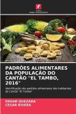 PADRÕES ALIMENTARES DA POPULAÇÃO DO CANTÃO &quote;EL TAMBO, 2016&quote;