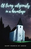 Of Living Religiously in a Hermitage (eBook, ePUB)