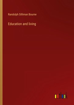 Education and living - Bourne, Randolph Silliman