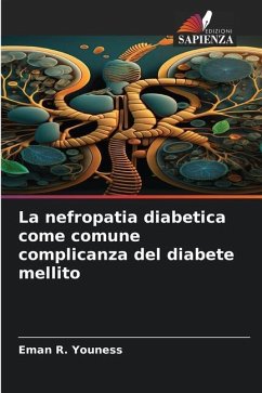 La nefropatia diabetica come comune complicanza del diabete mellito - Youness, Eman R.