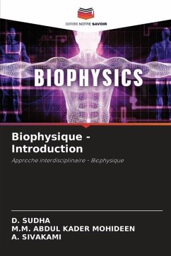 Biophysique - Introduction - SUDHA, D.;ABDUL KADER MOHIDEEN, M.M.;SIVAKAMI, A.