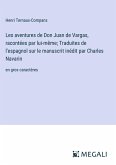 Les aventures de Don Juan de Vargas, racontées par lui-même; Traduites de l'espagnol sur le manuscrit inédit par Charles Navarin