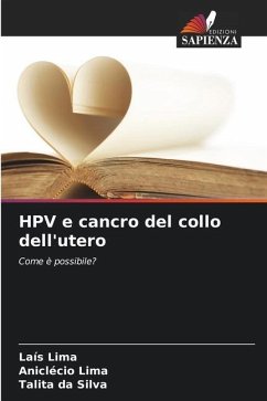 HPV e cancro del collo dell'utero - Lima, Laís;Lima, Aniclécio;da Silva, Talita