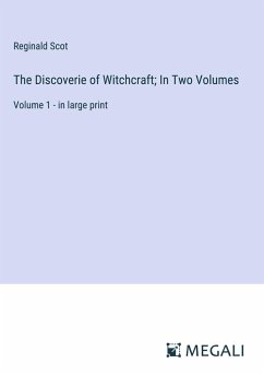 The Discoverie of Witchcraft; In Two Volumes - Scot, Reginald