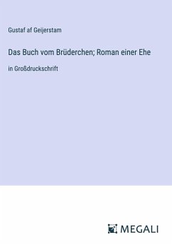 Das Buch vom Brüderchen; Roman einer Ehe - Geijerstam, Gustaf Af