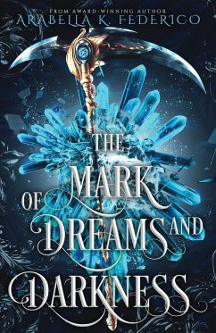 The Mark of Dreams and Darkness Book 2 - Federico, Arabella K.