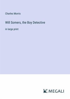 Will Somers, the Boy Detective - Morris, Charles