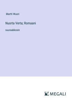 Nuorta Verta; Romaani - Wuori, Martti