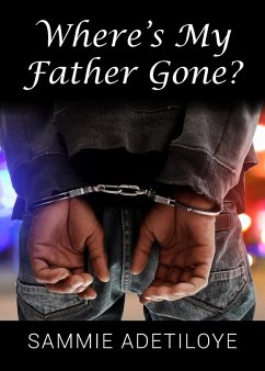 Where's My Father Gone? - Adetiloye, Sammie