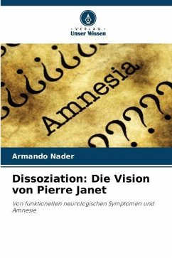 Dissoziation: Die Vision von Pierre Janet - Nader, Armando