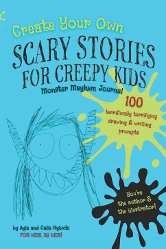 Create Your Own Scary Stories for Creepy Kids Monster Mayhem Journal - Rybicki, Ayla; Rybicki, Calla