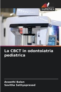 La CBCT in odontoiatria pediatrica - Balan, Aswathi;Sathyaprasad, Savitha