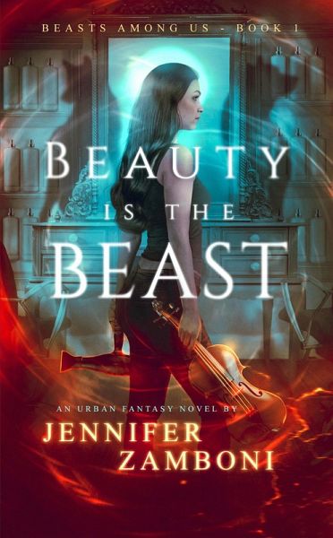 Beauty is the Beast (Beasts Among Us, #1) (eBook, ePUB) Beauty is the Beast (Beasts Among Us, #1) (eBook, ePUB)