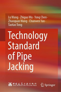 Technology Standard of Pipe Jacking (eBook, PDF) - Wang, Lu; Wu, Zhiguo; Chen, Yong; Wang, Zhaoquan; Yan, Chunwen; Tong, Taotao