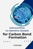 Gold And Silver Co-Operative Catalysis For Carbon Bond Formation