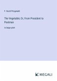 The Vegetable; Or, From President to Postman