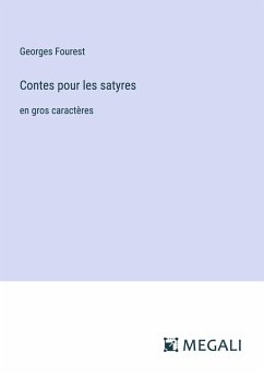 Contes pour les satyres - Fourest, Georges