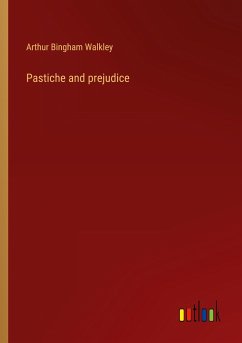 Pastiche and prejudice - Walkley, Arthur Bingham