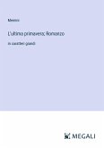 L'ultima primavera; Romanzo