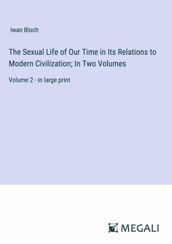 Cover The Sexual Life of Our Time in Its Relations to Modern Civilization; In Two Volumes