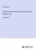 Charles Stewart Parnell; His Love Story and Political Life