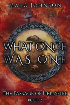 What Once Was One (The Passage of Hellsfire, Book 2) - Johnson, Marc