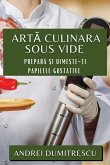 Art¿ Culinara Sous Vide