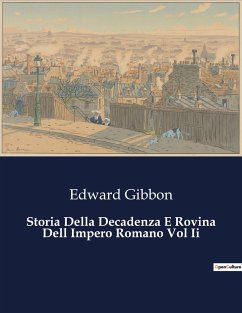 Storia Della Decadenza E Rovina Dell Impero Romano Vol Ii - Gibbon, Edward