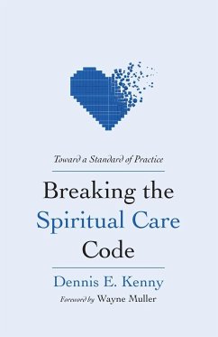 Breaking the Spiritual Care Code - Kenny, Dennis E.