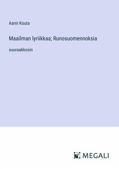 Maailman lyriikkaa; Runosuomennoksia - Kouta, Aarni