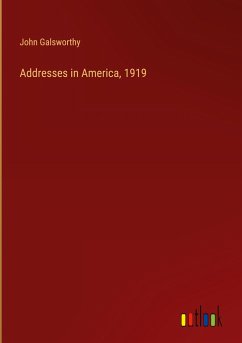 Addresses in America, 1919 - Galsworthy, John