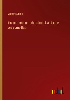 The promotion of the admiral, and other sea comedies