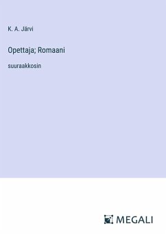 Opettaja; Romaani - Järvi, K. A.