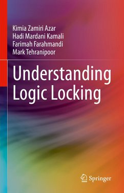 Understanding Logic Locking (eBook, PDF) - Zamiri Azar, Kimia; Mardani Kamali, Hadi; Farahmandi, Farimah; Tehranipoor, Mark