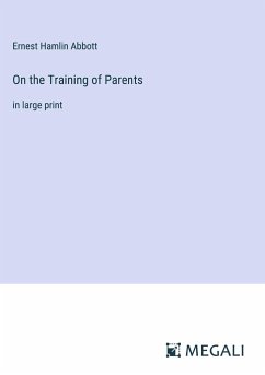 On the Training of Parents - Abbott, Ernest Hamlin